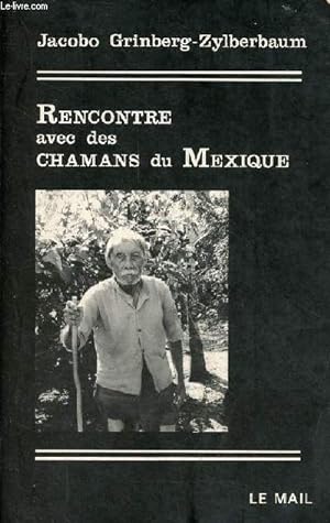 Imagen del vendedor de Rencontre avec des Chamans du Mexique. a la venta por Le-Livre