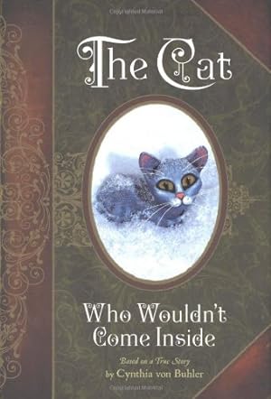 Seller image for The Cat Who Wouldn't Come Inside: Based on a True Story for sale by WeBuyBooks