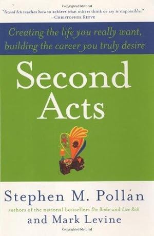 Bild des Verkufers fr Second Acts: Creating the Life You Really Want, Building the Career You Truly Desire zum Verkauf von WeBuyBooks