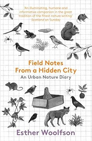 Seller image for Field Notes From a Hidden City: An Urban Nature Diary for sale by WeBuyBooks