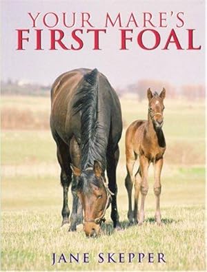 Image du vendeur pour Your Mare's First Foal mis en vente par WeBuyBooks