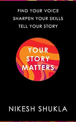 Bild des Verkufers fr Your Story Matters: Find Your Voice, Sharpen Your Skills, Tell Your Story zum Verkauf von WeBuyBooks