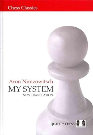 Seller image for My System : A Chess Manual on Totally New Principles for sale by GreatBookPrices