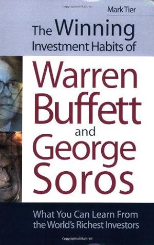 Seller image for The Winning Investment Habits of Warren Buffett and George Soros: What You Can Learn from the World's Richest Investors for sale by WeBuyBooks