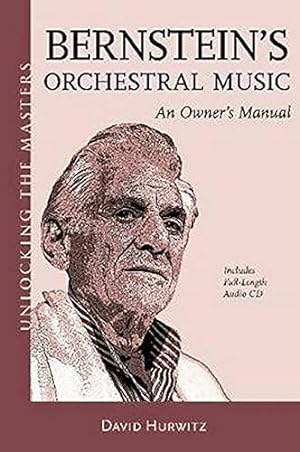 Bild des Verkufers fr Bernstein's Orchestral Music: An Owner's Manual (Unlocking the Masters) (Unlocking the Masters Series) zum Verkauf von WeBuyBooks