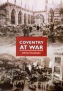 Seller image for Coventry at War in Old Photographs (Britain in Old Photographs) for sale by WeBuyBooks