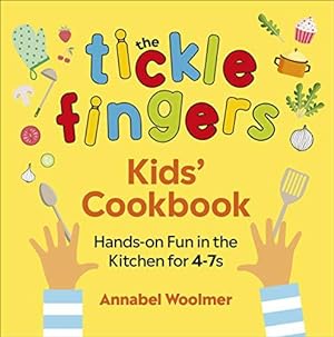 Seller image for The Tickle Fingers Kids Cookbook: Hands-on Fun in the Kitchen for 4-7s for sale by WeBuyBooks