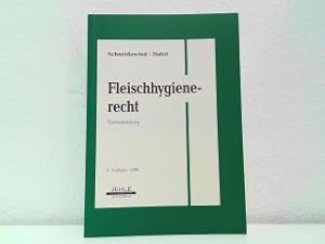 Fleischhygienerecht - Textsammlung mit Geleitwort.