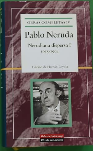 Imagen del vendedor de Obras completas IV. Nerudiana dispera I 1915-1964 a la venta por Librera Alonso Quijano