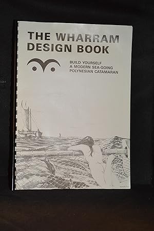 Immagine del venditore per The Wharram Design Book; Build Yourself a Modern Sea-Going Polynesian Catamaran venduto da Burton Lysecki Books, ABAC/ILAB