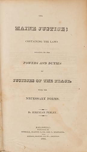 Seller image for The Maine Justice, Hallowell, 1823, First Edition for sale by The Lawbook Exchange, Ltd., ABAA  ILAB