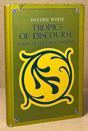 Bild des Verkufers fr Tropics of Discourse _ Essays in Cultural Criticism zum Verkauf von San Francisco Book Company