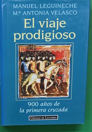 Imagen del vendedor de El viaje prodigioso 900 aos de la primera cruzada a la venta por Librera Alonso Quijano