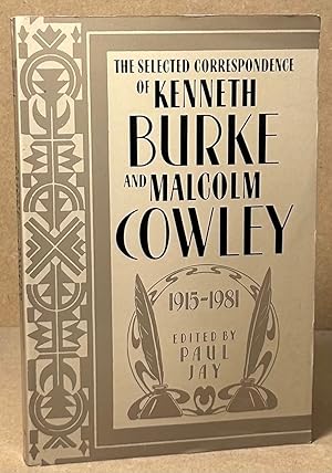 Bild des Verkufers fr The Selected Correspondence of Kenneth Burke and Malcolm Cowley _ 1915-1981 zum Verkauf von San Francisco Book Company