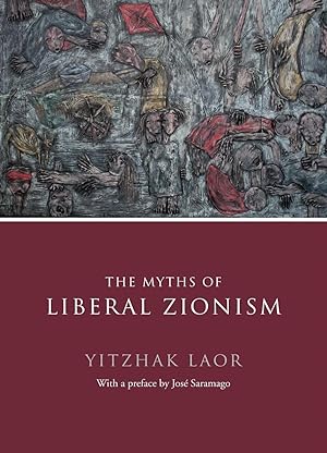 Imagen del vendedor de The Myths of Liberal Zionism a la venta por The Anthropologists Closet