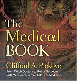 Seller image for Medical Book: From Witch Doctors to Robot Surgeons, 250 Milestones in the History of Medicine (Sterling Milestones) (Union Square & Co. Milestones) for sale by WeBuyBooks