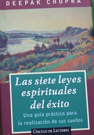 Imagen del vendedor de Las siete leyes espirituales del xito una gua prctica para la realizacin de los sueos a la venta por Librera Alonso Quijano