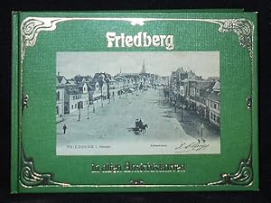 Friedberg in Alten Ansichtskarten; Herausgegeben von Ernst Götz und Burkhard Steinhauer