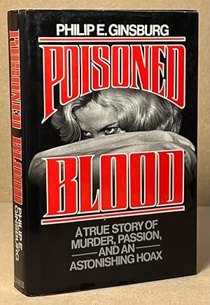 Bild des Verkufers fr Poisoned Blood _ A True Story of Murder, Passion, and an Astonishing Hoax zum Verkauf von San Francisco Book Company