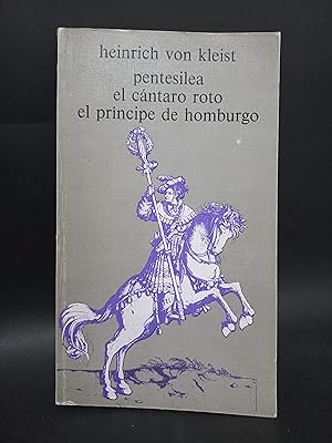 Imagen del vendedor de PENTESILEA, EL CNTARO ROTO, EL PRNCIPE DE HOMBURGO a la venta por Libros de Ultramar Alicante