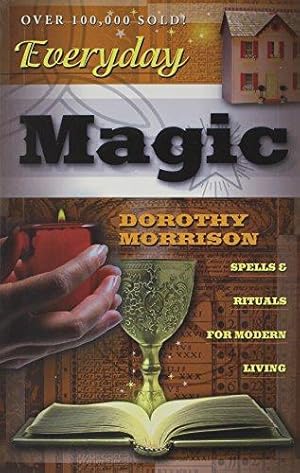 Immagine del venditore per Everyday Magic: Spells and Rituals for Modern Living: 1 (Dorothy Morrison's Everyday Magic) venduto da WeBuyBooks