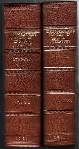 The Bibliographer's Manual Of English Literature, Complete Four Volumes in Two