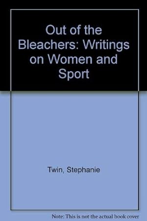 Bild des Verkufers fr Out of the Bleachers: Writings on Women and Sport zum Verkauf von WeBuyBooks