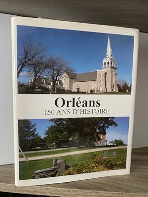ORLEANS 150 ANS D'HISTOIRE **FIRST EDITION**