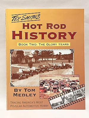 Bild des Verkufers fr Tex Smith's Hot Rod History Book Two : The Glory Years zum Verkauf von Old New York Book Shop, ABAA