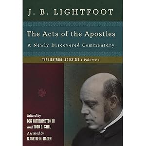 Seller image for The Acts of the Apostles: A Newly Discovered Commentary (The Lightfoot Legacy Set) for sale by Arches Bookhouse