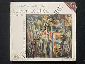 L'OEUVRE PEINT DE LUCIEN LAUTREC 1909-1991 LA LUMIERE EN HERITAGE