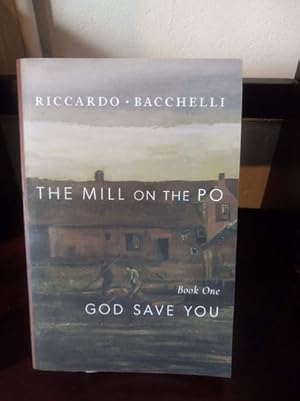 Imagen del vendedor de The Mill on the Po: God Save You (Book One) a la venta por Stone Soup Books Inc