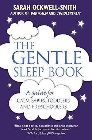 Imagen del vendedor de The Gentle Sleep Book: Gentle, No-Tears, Sleep Solutions for Parents of Newborns to Five-Year-Olds a la venta por WeBuyBooks