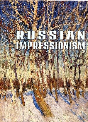Seller image for Russian Impressionism: Paintings from the Collection of the Russian Museum (1870-1970s) for sale by Bagatelle Books, IOBA