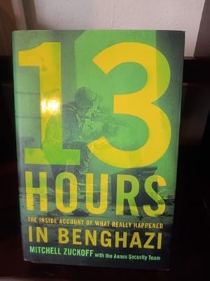 Image du vendeur pour 13 Hours: The Inside Account Of What Really Happened In Benghazi mis en vente par Stone Soup Books Inc