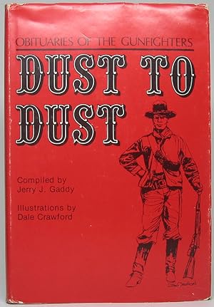 Image du vendeur pour Dust to Dust: Obituaries of the Gunfighters mis en vente par Main Street Fine Books & Mss, ABAA