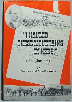 Imagen del vendedor de I Hauled These Mountains in Here a la venta por Main Street Fine Books & Mss, ABAA