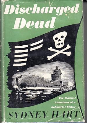 Seller image for Discharged Dead; a True Story of Britain's Submarines at War for sale by Bob Vinnicombe