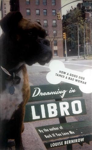 Image du vendeur pour Dreaming in Libro: How A Good Dog Tamed A Bad Woman mis en vente par Kayleighbug Books, IOBA