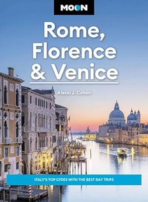 Bild des Verkufers fr Moon Rome, Florence & Venice (Fourth Edition) : Italy's Top Cities with the Best Day Trips zum Verkauf von AHA-BUCH GmbH