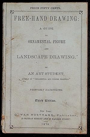 Free-Hand Drawing: A Guide to Ornamental, Figure and Landscape Drawing