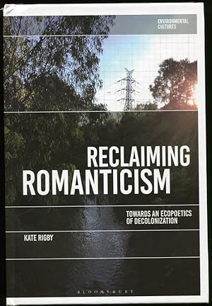 Reclaiming Romanticism Towards an Ecopoetics of Decolonization