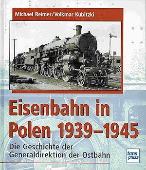 Seller image for Die Eisenbahn in Polen 1939-1945: Die Generaldirektion der Ostbahnen. for sale by Antiquariat Bernhardt