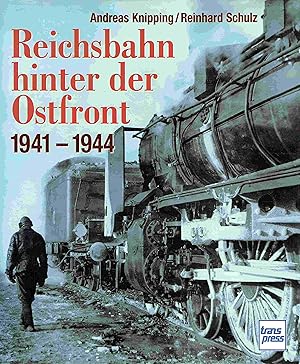 Bild des Verkufers fr Die Reichsbahn hinter der Ostfront. 1941-1944. zum Verkauf von Antiquariat Bernhardt