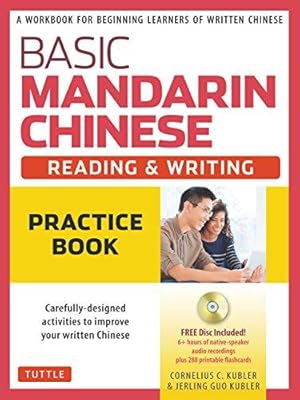 Seller image for Basic Mandarin Chinese - Reading & Writing Practice Book: A Workbook for Beginning Learners of Written Chinese (MP3 Audio CD and Printable Flash Cards Included) (Basic Chinese) for sale by WeBuyBooks