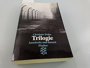 Seller image for Trilogie : Auschwitz und danach Charlotte Delbo. Aus dem Franz. von Eva Groepler und Elisabeth Thielicke. Mit einem Nachw. von Ulrike Kolb for sale by SIGA eG