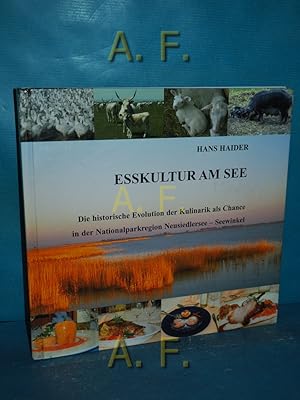 Seller image for Esskultur am See : Die historische Evolution der Kulinarik als Chance in der Nationalparkregion Neusiedler-Seewinkel for sale by Antiquarische Fundgrube e.U.