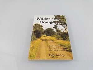 Bild des Verkufers fr Wilder Honig Eine vergngliche Geschichte aus Heide und Moor zum Verkauf von SIGA eG