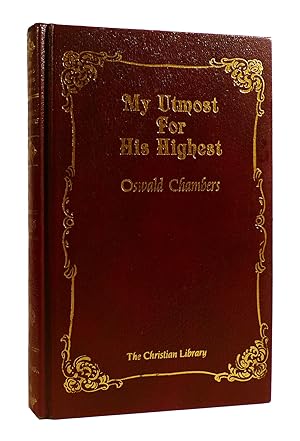 Seller image for MY UTMOST FOR HIS HIGHEST The Christian Library for sale by Rare Book Cellar