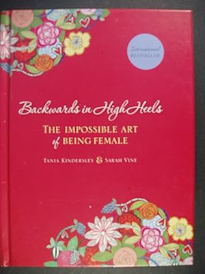 Seller image for Backwards in High Heels: The Impossible Art of Being Female for sale by PB&J Book Shop